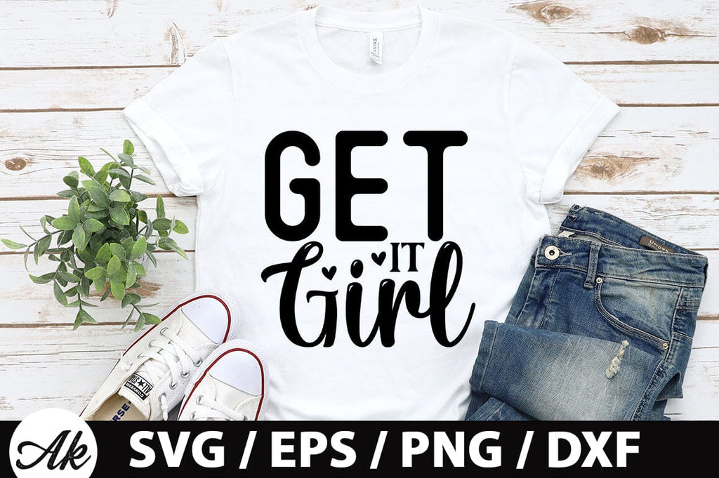 Get it girl SVG - So Fontsy