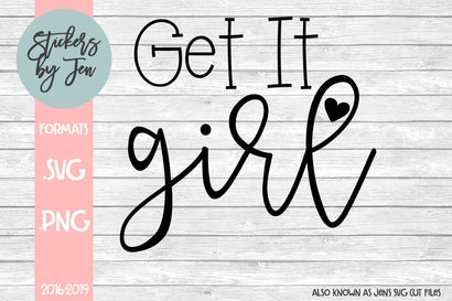 Get It Girl SVG SVG Jens SVG Cut Files 
