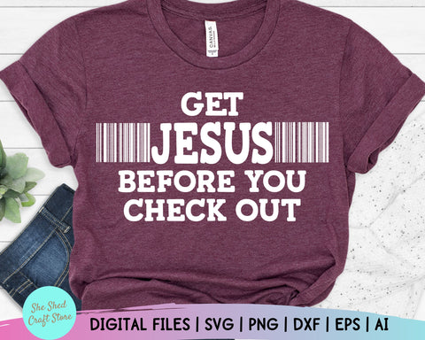 Get Jesus Before you Check Out Svg - Bible Quote Svg - Religion Svg - Bible Quote Svg - Faith Svg - Scripture Svg SVG She Shed Craft Store 