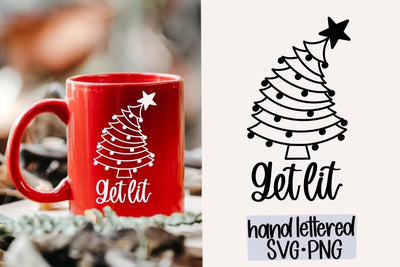 Get Lit SVG, Christmas SVG, Hand Lettered SVG SVG AnitaAlyiaLettering 