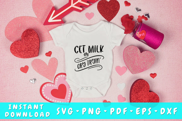 Get Milk Or Cry Trying SVG, Funny Baby SVG SVG HappyDesignStudio 