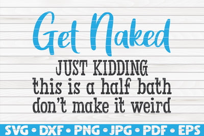 Get naked, just kidding SVG | Bathroom quote SVG HQDigitalArt 