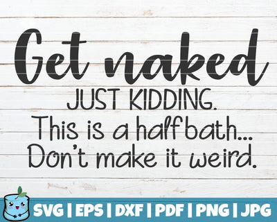 Get Naked Just Kidding SVG MintyMarshmallows 