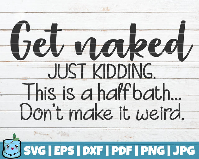 Get Naked Just Kidding SVG MintyMarshmallows 