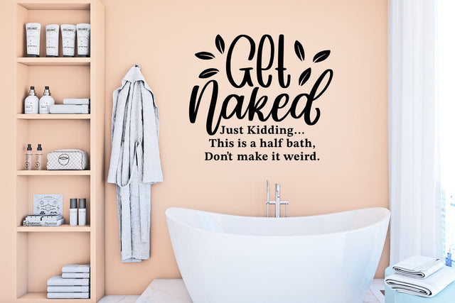Get Naked Quotes, Funny Bathroom SVG Cut File SVG dapiyupi store 