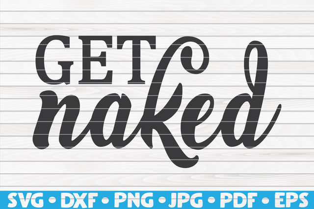 Get naked SVG | Bathroom quote SVG HQDigitalArt 
