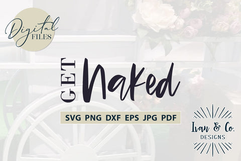 Get Naked SVG Files | Funny Bathroom | Kids Bathroom | Bathroom Sign SVG (784726998) SVG Ivan & Co. Designs 