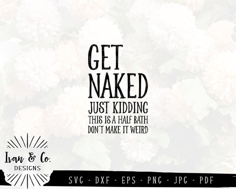 Get Naked SVG Files | Funny Bathroom | Kids Bathroom | Bathroom Sign SVG (844993708) SVG Ivan & Co. Designs 
