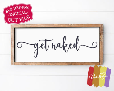 Get Naked SVG Files, Funny Bathroom Svg, Bathroom Svg, Farmhouse Svg, Commercial Use, Digital Cut Files (1283193648) SVG PinkZou 