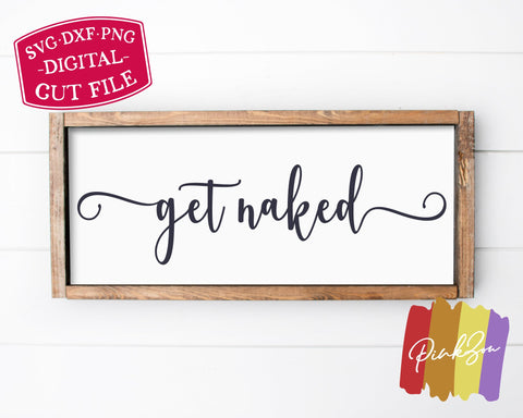 Get Naked SVG Files, Funny Bathroom Svg, Bathroom Svg, Farmhouse Svg, Commercial Use, Digital Cut Files (1283193648) SVG PinkZou 