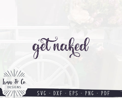 Get Naked SVG Files | Funny Bathroom Svg | Farmhouse Svg | Bathroom Sign Svg | Commercial Use | Digital Cut Files (1157517005) SVG Ivan & Co. Designs 