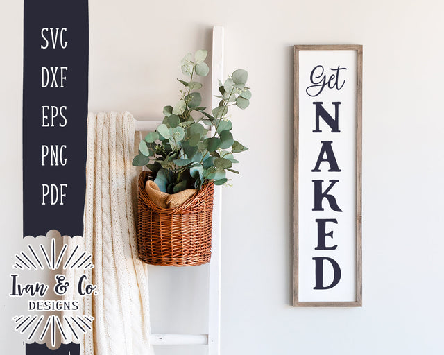 Get Naked SVG Files | Funny Bathroom Svg | Vertical Sign Svg | Farmhouse Svg | Commercial Use | Digital Cut Files (1157433071) SVG Ivan & Co. Designs 