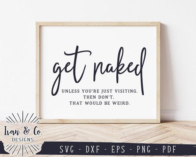 Get Naked SVG Files | Unless You're Just Visiting Svg | Funny Bathroom Svg | Farmhouse Svg | Commercial Use | Digital Cut Files (1143553904) SVG Ivan & Co. Designs 