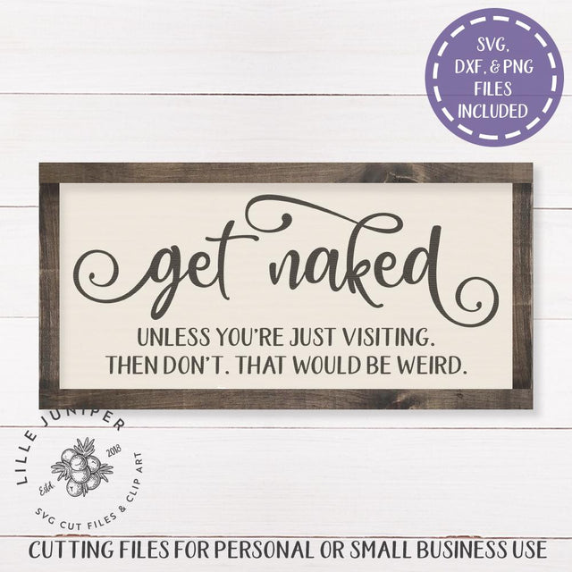 Get Naked SVG | Funny Bathroom SVG | Farmhouse Sign Design SVG LilleJuniper 
