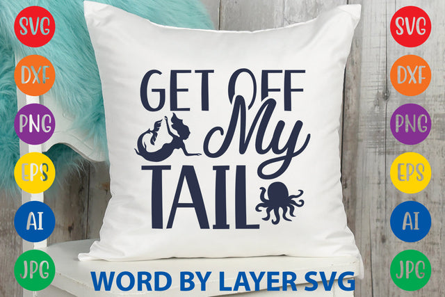 Get Off My Tail, Mermaid SVG Design SVG Rafiqul20606 