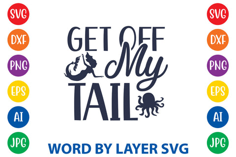 Get Off My Tail, Mermaid SVG Design SVG Rafiqul20606 