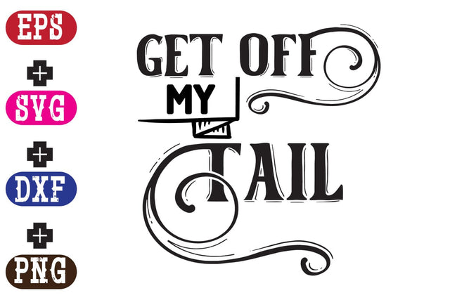 Get Off my tail SVG Nurstore 