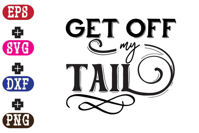 Get Off my tail SVG Nurstore 