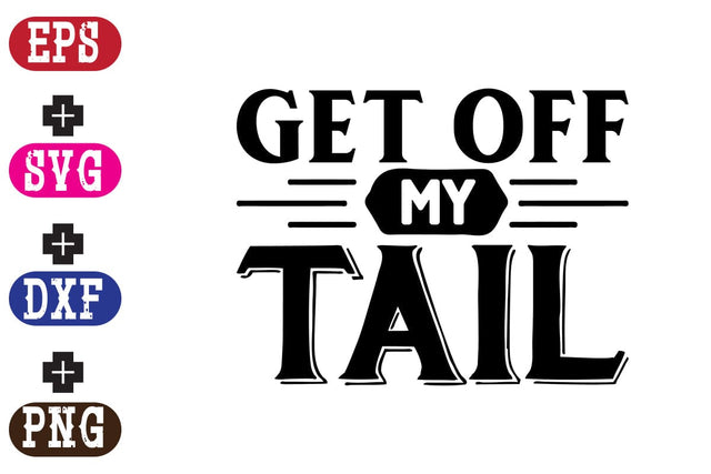 Get Off my tail SVG Nurstore 
