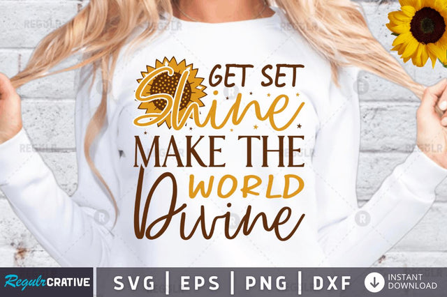 Get set shine make the world divine SVG SVG Regulrcrative 