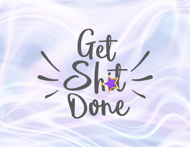 Get Shit Done SVG, PNG, DXF, PDF, JPG SVG Digitals by Hanna 