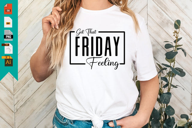 Get That Friday Feeling SVG Craftlabsvg24 