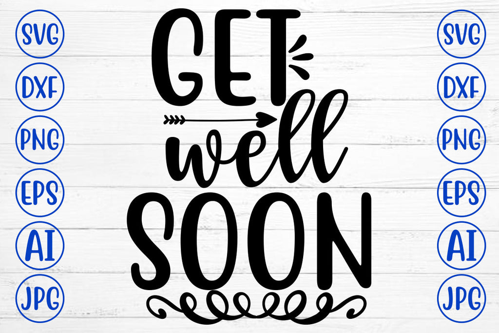 Get Well Soon SVG Cut File - So Fontsy