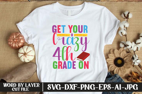 Get Your Crazy 4th Grade On SVG DESIGN SVG MStudio 