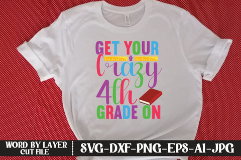 Get Your Crazy 4th Grade On SVG DESIGN SVG MStudio 