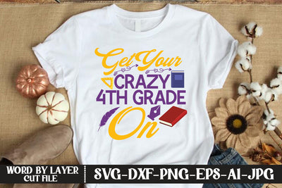 Get Your Crazy 4th Grade On SVG DESIGN SVG MStudio 