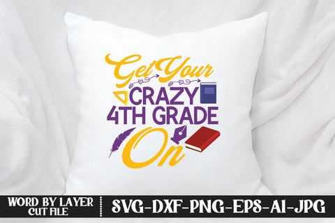 Get Your Crazy 4th Grade On SVG DESIGN SVG MStudio 