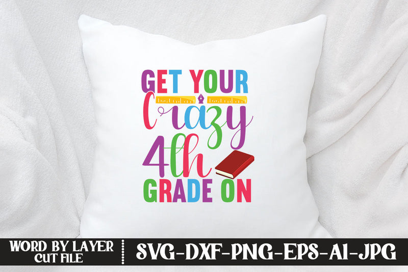 Get Your Crazy 4th Grade On SVG DESIGN SVG MStudio 