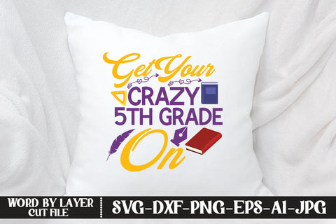 Get Your Crazy 5th Grade On SVG CUT FILE SVG MStudio 