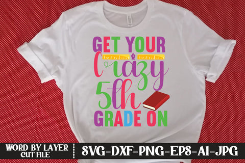 Get Your Crazy 5th Grade On SVG DESIGN SVG MStudio 