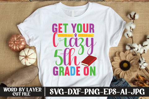 Get Your Crazy 5th Grade On SVG DESIGN SVG MStudio 