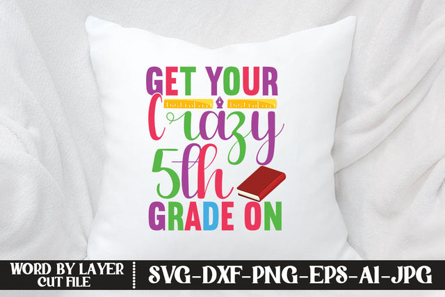 Get Your Crazy 5th Grade On SVG DESIGN SVG MStudio 