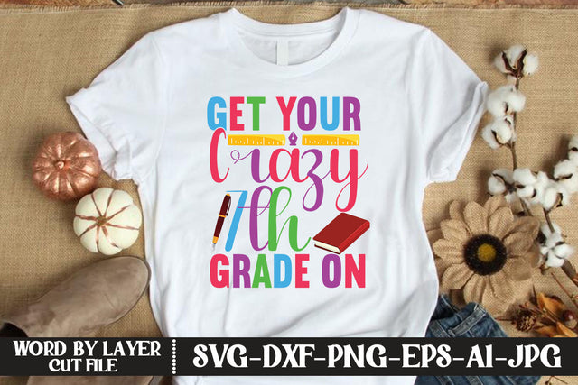 Get Your Crazy 7th Grade On SVG DESIGN SVG MStudio 