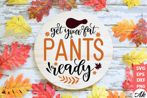 Get your fat pants ready Round Sign SVG akazaddesign 