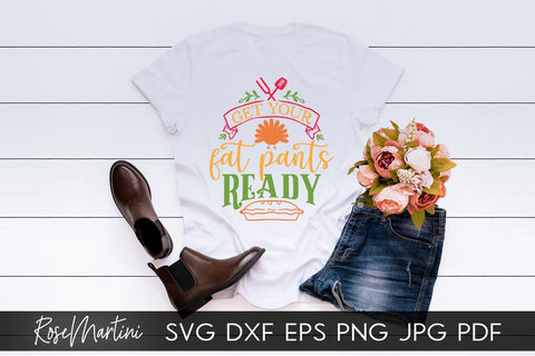 Get Your Fat Pants Ready SVG Cricut Silhouette SVG PNG Sublimation Funny Thanksgiving SVG Turkey Day SVG RoseMartiniDesigns 
