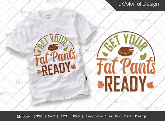 Get Your Fat Pants Ready SVG Cut File | Turkey Day SVG | Autumn Leaves Svg | Thanksgiving Svg | Turkey Svg | Thankful Svg | Autumn Svg | Thanksgiving Quote SVG ETC Craft 