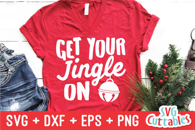 Get Your Jingle On Svg Cuttables 