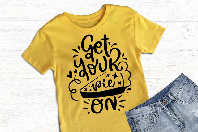 Get Your Pie On Quotes, Thanksgiving SVG SVG dapiyupi store 
