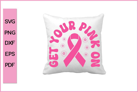 Get Your Pink On Barest Cancer Awareness SVG PNG Craft File SVG SVG Print File 