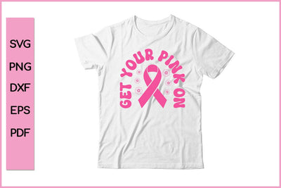 Get Your Pink On Barest Cancer Awareness SVG PNG Craft File SVG SVG Print File 
