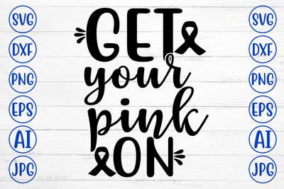 GET YOUR PINK ON SVG Cut File SVG Syaman 