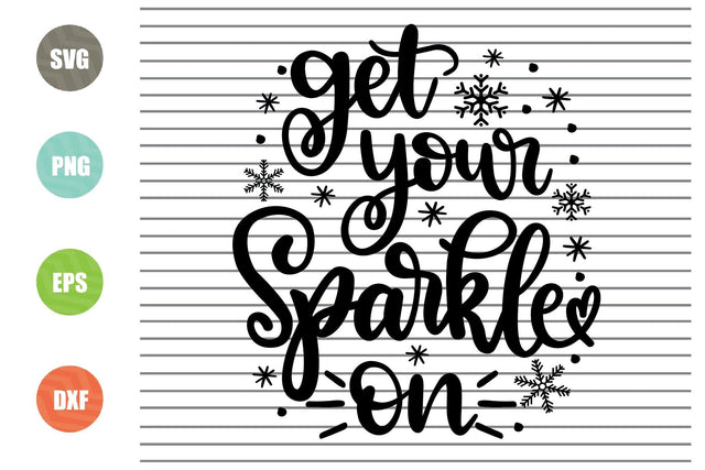 Get Your Sparkle On Christmas Svg - Christmas Svg, Png, Dxf, Eps Cut Files SVG Artstoredigital 