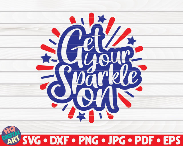 Get your sparkle on SVG | 4th of July quote SVG HQDigitalArt 