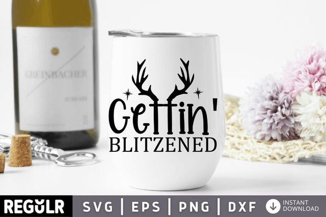 Gettin blitzened SVG SVG Regulrcrative 