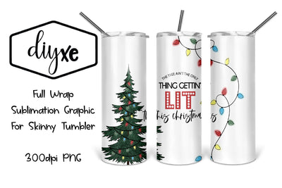 Gettin' Lit | 20oz Tumbler | Christmas Sublimation Tumbler Sublimation DIYxe Designs 