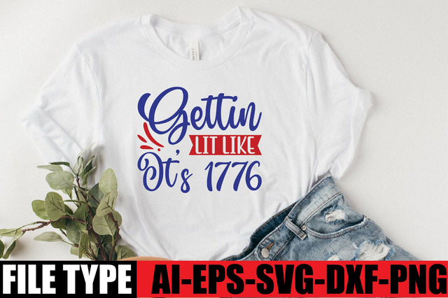 Gettin Lit Like It s 1776 SVG SVGista 